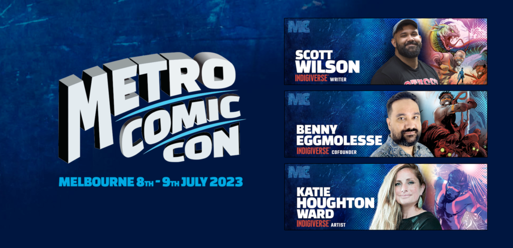 Image features a blue background with the Metro Comic Con logo alongside the photos and names of Indigiverse creators as guests, including Scott Wilson, Katie Houghton-Ward and Benny Eggmolesse.